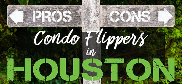 Look What Harvey Blew In… Flippers and Investors – The Pros and Cons.